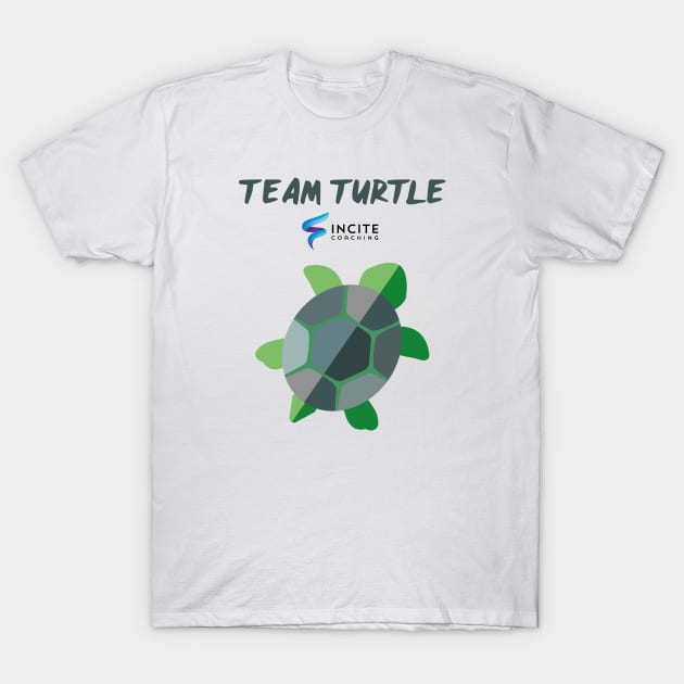 Team Turtle T-Shirt by InciteCoaching